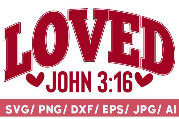 Loved John 3:16 Graphics for T-Shirt Designs